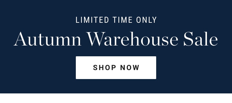 Autumn Warehouse Sale