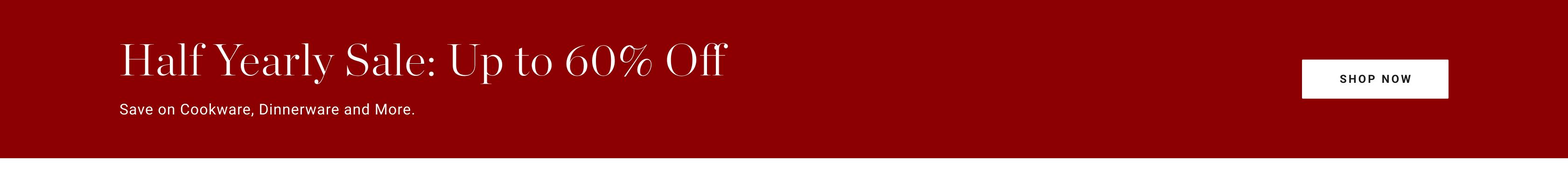 Half Yearly Sale – Up to 60% Off Quality Cookware and More.