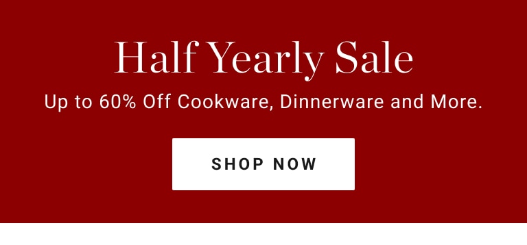 Half Yearly Sale – Up to 60% Off Quality Cookware and More.